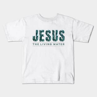 Jesus - The Living Water Kids T-Shirt